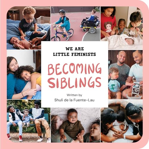 Becoming Siblings (We Are Little Feminists, 7)