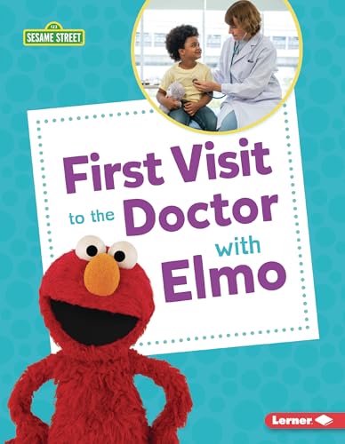 First Visit to the Doctor with Elmo (Sesame Street ® Firsts)