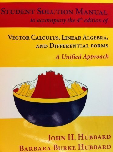 Student Solution Manual to accompany 4th edition of Vector Calculus, Linear Algebra, and Differentia