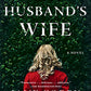 My Husband's Wife: A Novel