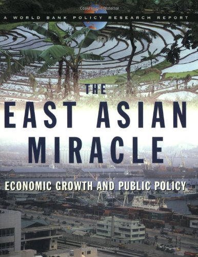 The East Asian Miracle: Economic Growth and Public Policy (World Bank Policy Research Report)