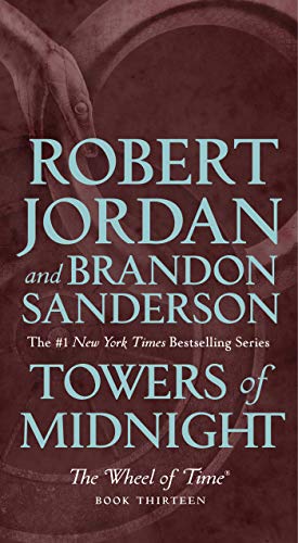 Towers of Midnight: Book Thirteen of The Wheel of Time (Wheel of Time, 13)