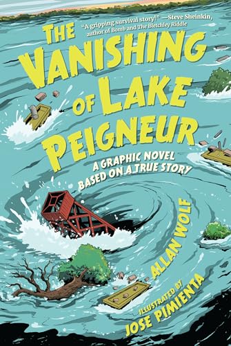 The Vanishing of Lake Peigneur: A Graphic Novel Based on a True Story