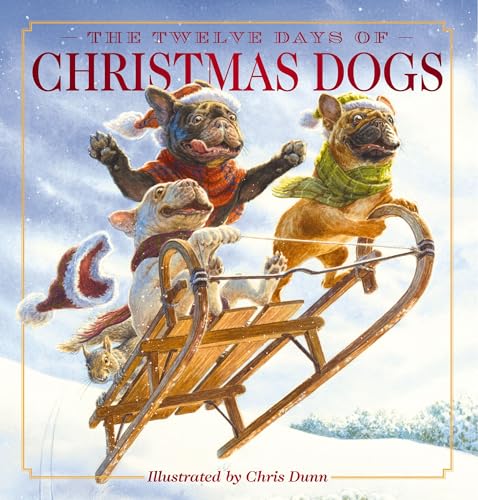 The Twelve Days of Christmas Dogs: The Classic Edition