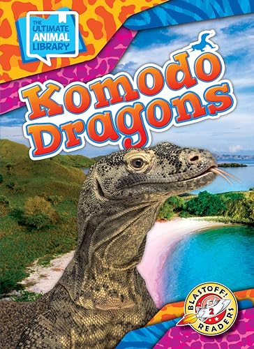 Komodo Dragons (The Ultimate Animal Library: Blastoff Readers, Level 2)