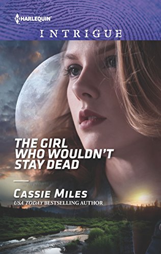 The Girl Who Wouldn't Stay Dead (Harlequin Intrigue)