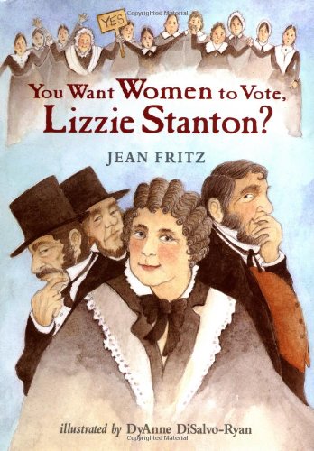 You Want Women to Vote, Lizzie Stanton?