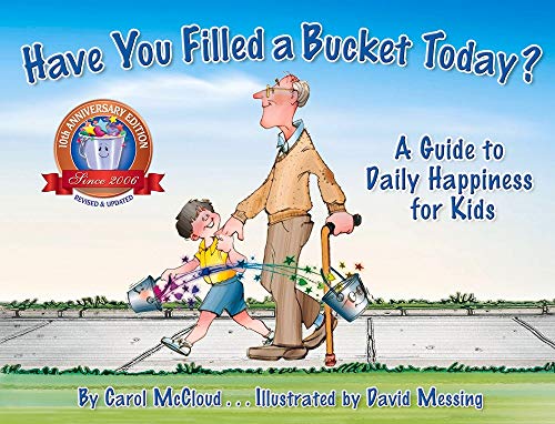 Have You Filled a Bucket Today?: A Guide to Daily Happiness for Kids (Bucketfilling Books)