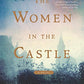 The Women in the Castle: A Novel