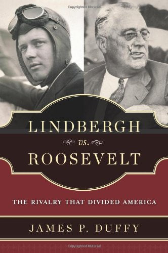 Lindbergh vs. Roosevelt: The Rivalry That Divided America