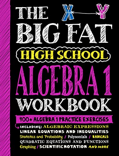 The Big Fat High School Algebra 1 Workbook: 400+ Algebra 1 Practice Exercises (Big Fat Notebooks)