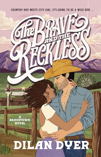 The Brave and the Reckless: A Bravetown Novel