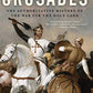 The Crusades: The Authoritative History of the War for the Holy Land