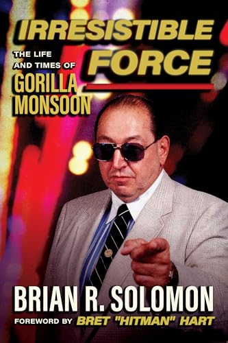 Irresistible Force: The Life and Times of Gorilla Monsoon