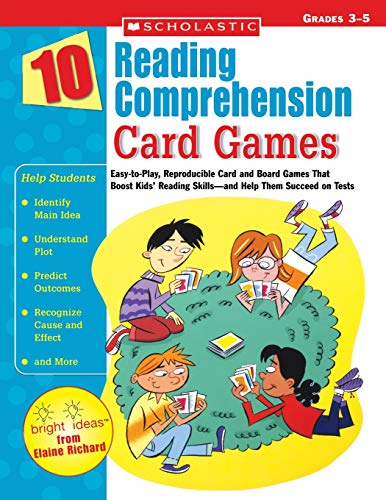 10 Reading Comprehension Card Games: Easy-to-Play, Reproducible Card and Board Games That Boost Kids’ Reading Skills―and Help Them Succeed on Tests