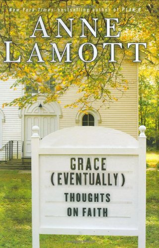 Grace (Eventually): Thoughts on Faith