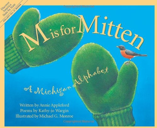 M Is For Mitten: A Michigan Alphabet Edition 1. (Discover America State By State. Alphabet Series)