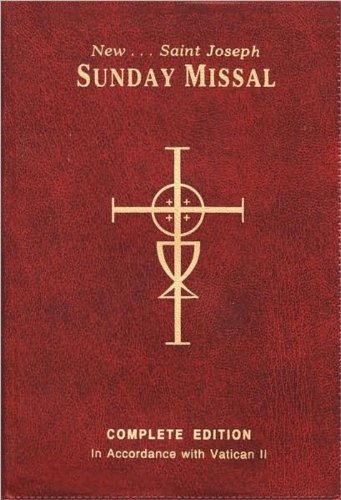New St. Joseph Sunday Missal : The Complete Masses for Sundays, Holydays, and the Easter Triduum ; Mass Themes and Biblical Commentaries By John C. Kersten