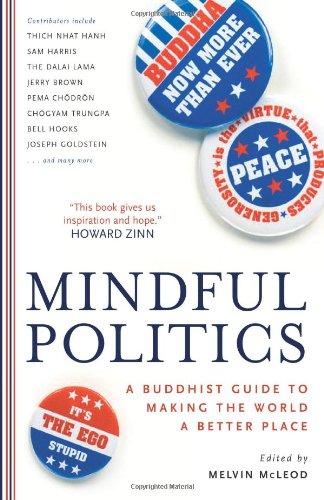 Mindful Politics: A Buddhist Guide to Making the World a Better Place