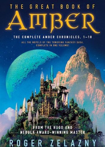 The Great Book of Amber: The Complete Amber Chronicles, 1-10 (Chronicles of Amber)