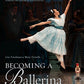 Becoming a Ballerina: A Nutcracker Story