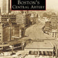 Boston's  Central  Artery  (MA)    (Images  of  America)