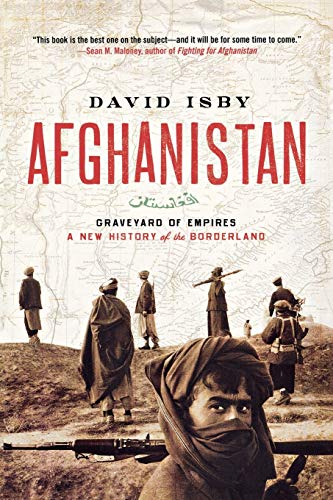 Afghanistan: Graveyard of Empires: A New History of the Borderland