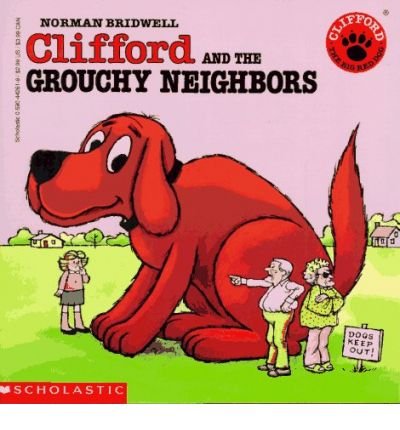 Clifford and the Grouchy Neighbors