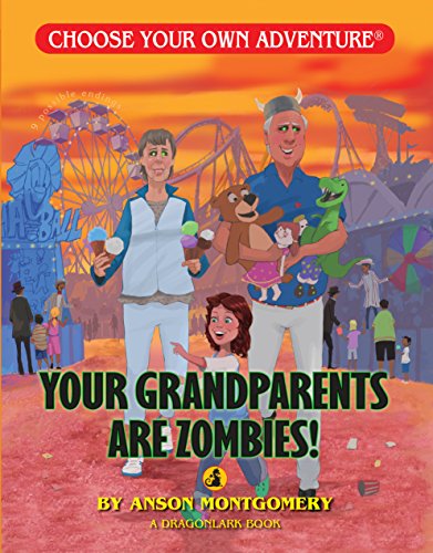 Your Grandparents Are Zombies! (Choose Your Own Adventure - Dragonlark)