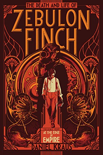 The Death and Life of Zebulon Finch, Volume One: At the Edge of Empire (1)