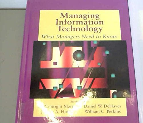 Managing Information Technology: What Managers Need to Know