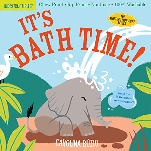 Indestructibles: It's Bath Time!: Chew Proof · Rip Proof · Nontoxic · 100% Washable (Book for Babies, Newborn Books, Safe to Chew)