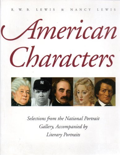 American Characters: Selections from the National Portrait Galllery, Accompanied By Literary Portraits