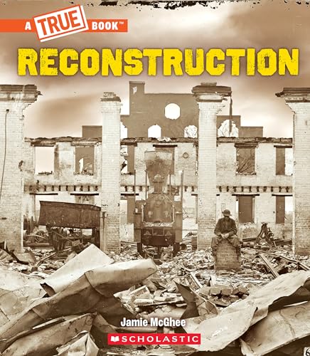 Reconstruction (A True Book: Exploring the Civil War)