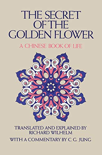 The Secret of the Golden Flower: A Chinese Book of Life