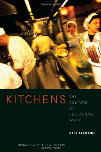 Kitchens: The Culture of Restaurant Work