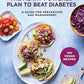 The Plant-Powered Plan to Beat Diabetes: A Guide for Prevention and Management - 100 Vegan Recipes Cookbook