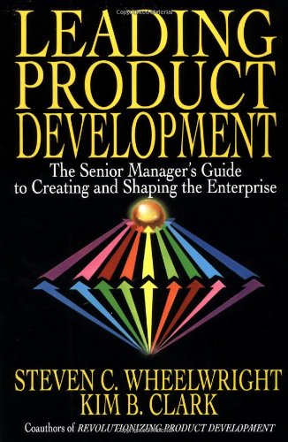 Leading Product Development: The Senior Manager's Guide to Creating and Shaping the Enterprise