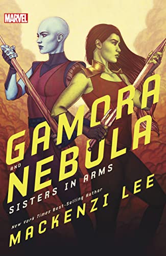 Gamora and Nebula: Sisters in Arms (Marvel Rebels & Renegades)