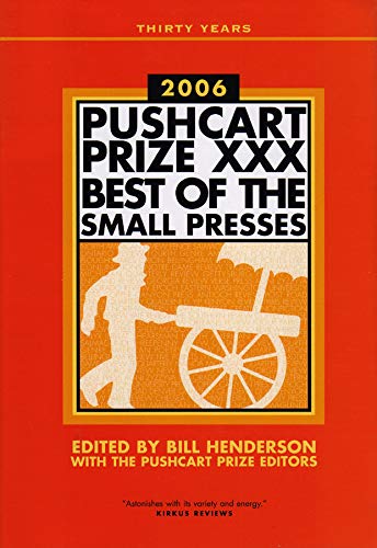 The Pushcart Prize XXX: Best of the Small Presses, 2006 Edition