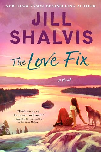 The Love Fix: A Heartwarming Novel of Reconciliation, Forgiveness, and Unlikely Love in the Midst of Family Secrets and Life's Unexpected Turns in ... Summer Reading (The Sunrise Cove Series, 8)