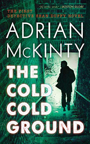 The Cold Cold Ground (The Sean Duffy Series) (Detective Sean Duffy: The Troubles Trilogy)