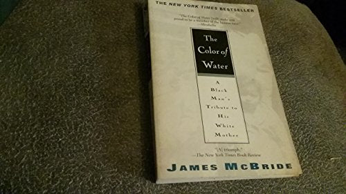 The Color of Water: A Black Man's Tribute to His White Mother