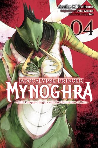 Apocalypse Bringer Mynoghra, Vol. 4 (manga): World Conquest Begins with the Civilization of Ruin (Volume 4) (Apocalypse Bringer Mynoghra (manga), 4)