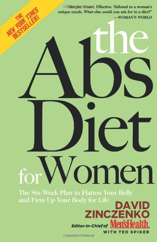 The Abs Diet for Women: The Six-Week Plan to Flatten Your Belly and Firm Up Your Body for Life