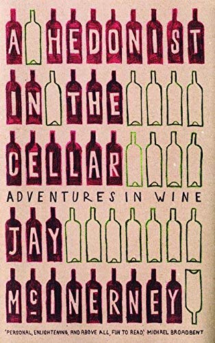 A Hedonist in the Cellar : Adventures in Wine