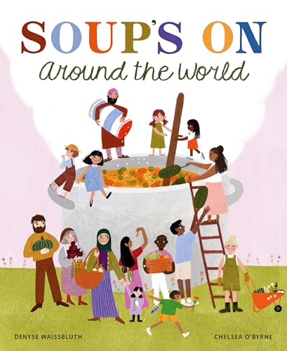 Soup's On Around the World (Taste the World)