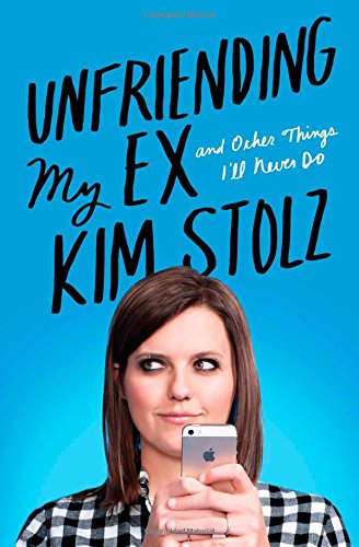 Unfriending My Ex: And Other Things I'll Never Do