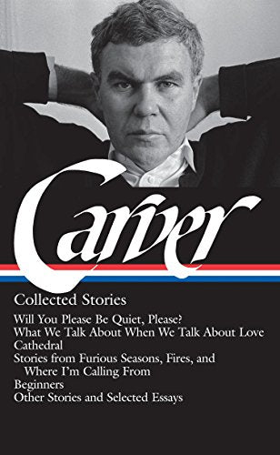 Raymond Carver: Collected Stories (Library of America)