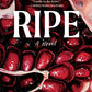 Ripe: A Novel